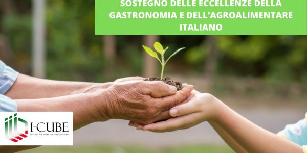 € 30.000,00 Fondo Perduto; Sostegno delle eccellenze della gastronomia e dell’agroalimentare italiano. Dal 1° marzo e fino al 30 aprile 2024