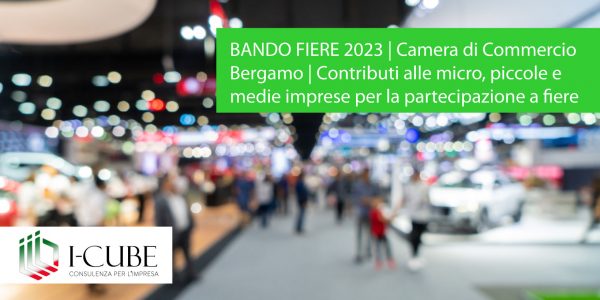 BANDO FIERE INTERNAZIONALI 2023 | CAMERA DI COMMERCIO MANTOVA