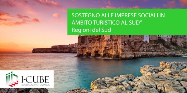 SOSTEGNO ALLE IMPRESE SOCIALI IN AMBITO TURISTICO AL SUD | Regioni del Sud | Sostegno alle start-up a impatto sociale, ambientale e culturale