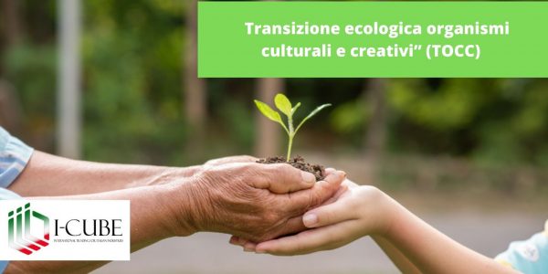 <strong>Transizione ecologica organismi culturali e creativi” (TOCC)</strong>